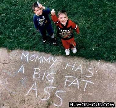 Mommy has a big fat....